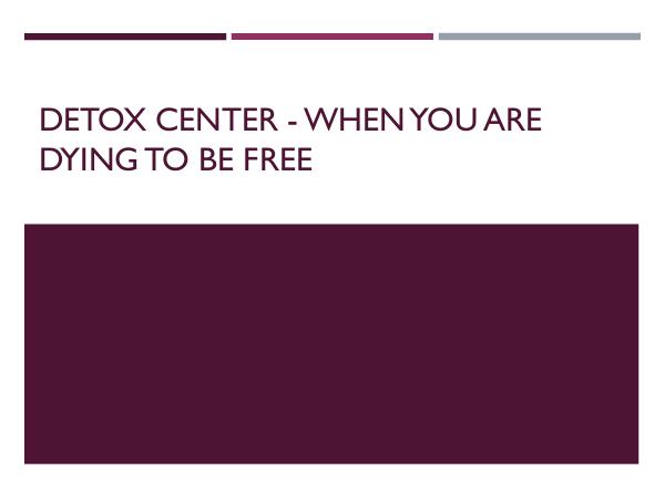 Inspire Change Wellness Detox Center - When You Are Dying To Be Free