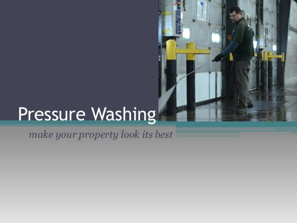 Pressure Washing - Make Your Property Look Its Bes