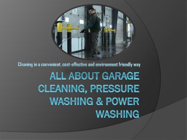 All About Garage Cleaning, Pressure Washing & Powe