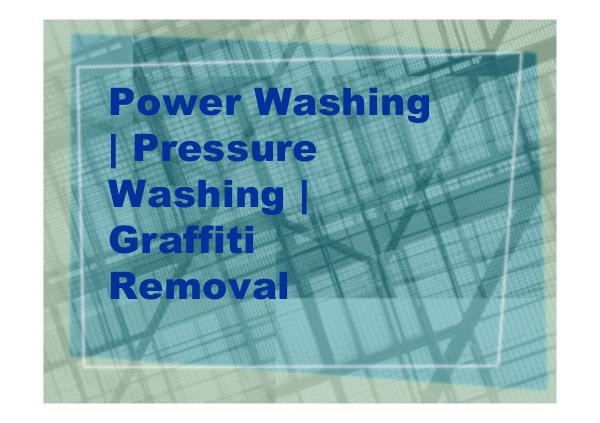 Power Washing  Pressure Washing  Graffiti Removal
