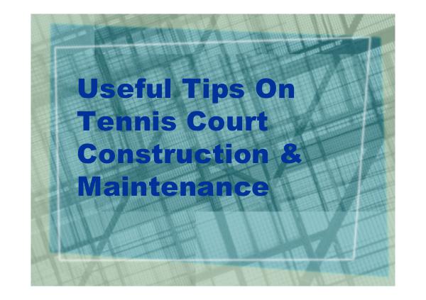 CrowAll Useful Tips On Tennis Court Construction & Mainten