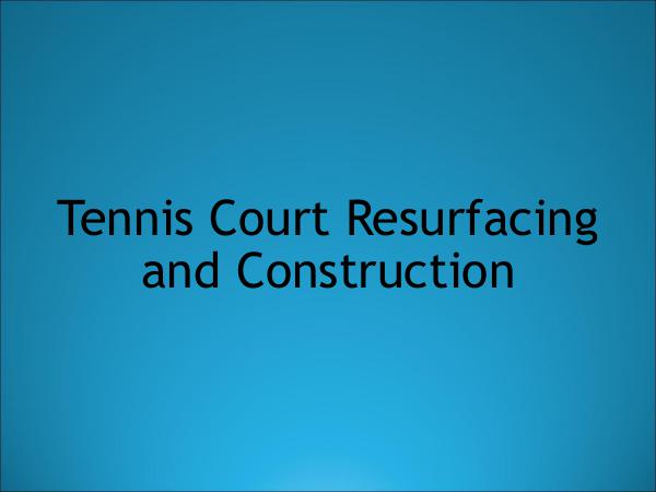 Tennis Court Resurfacing and Construction