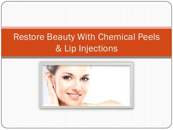 Restore Beauty With Chemical Peels & Lip Injection