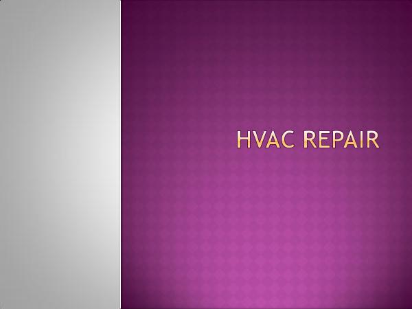 HVAC Repair - A Guide for Everyone HVAC Repair
