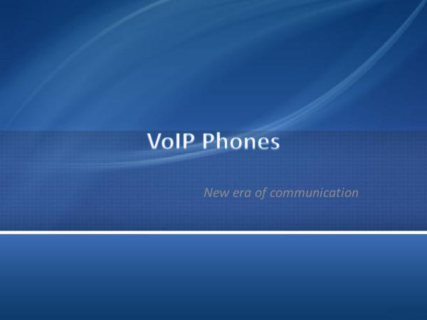 VoIP Phones - New era of communication