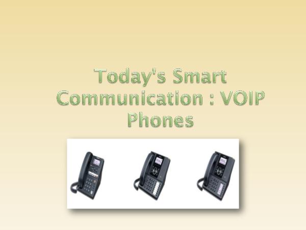 Today's Smart Communication - VOIP Phones