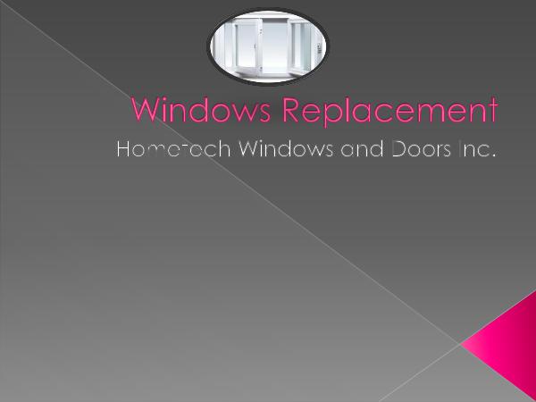 Hometech Windows and Doors Inc All About Windows Replacement