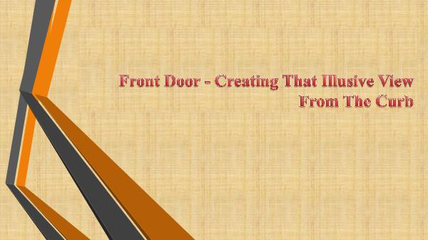 Front Door - Creating That Illusive View From The