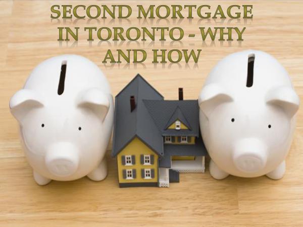 Second Mortgage in Toronto - Why And How