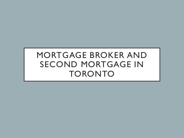 Mortgage Broker And Second Mortgage in Toronto