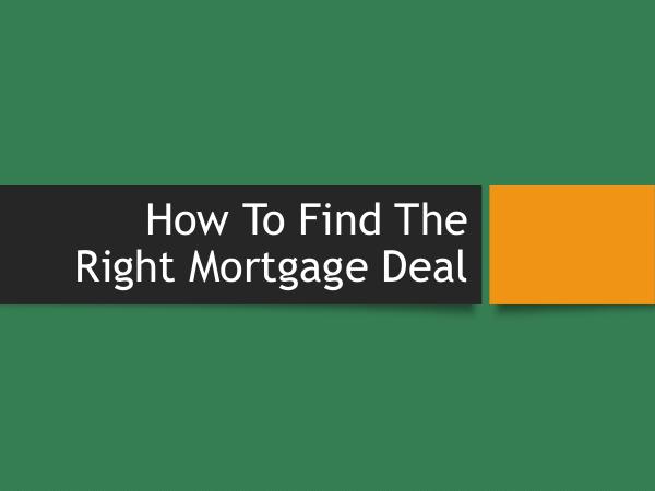 Mortgage Brokers How To Find The Right Mortgage Deal