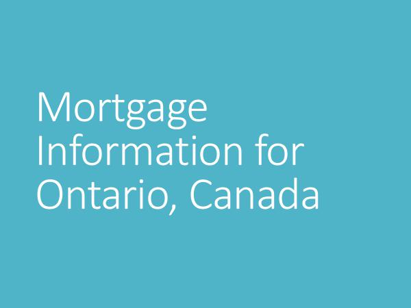 Mortgage Information for Ontario, Canada