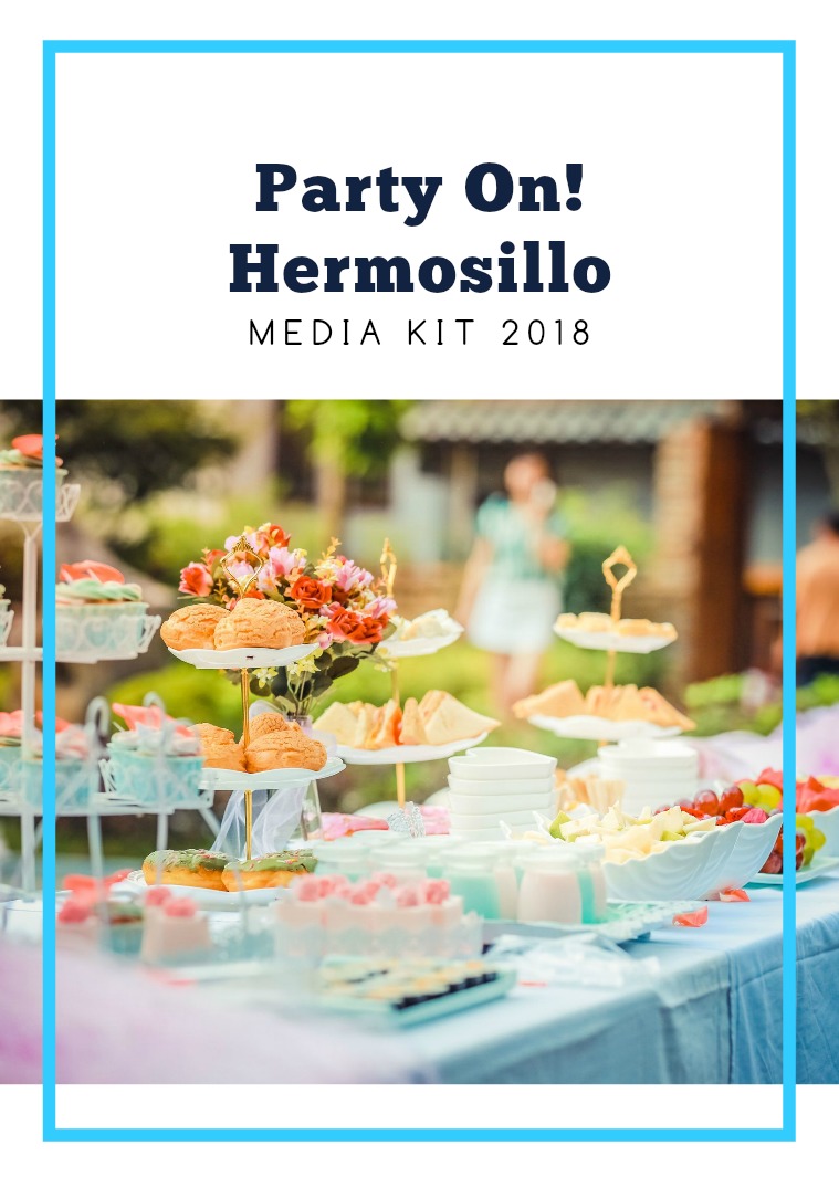 Media Kit Party On! Hermosillo 2018 Media Kit 2018