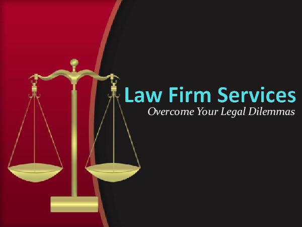 Law Firm Services - Overcome Your Legal Dilemmas