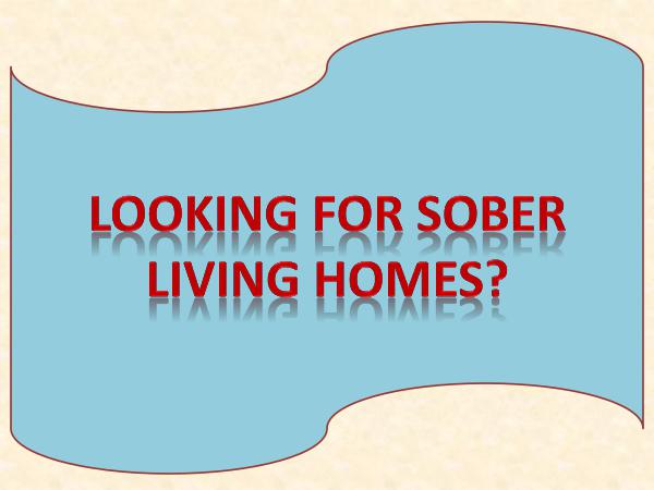Sober Living Looking For Sober Living Homes