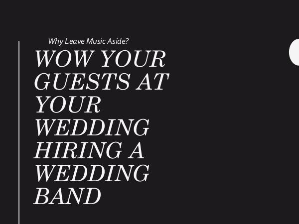 Wow Your Guests At Your Wedding Hiring A Wedding B