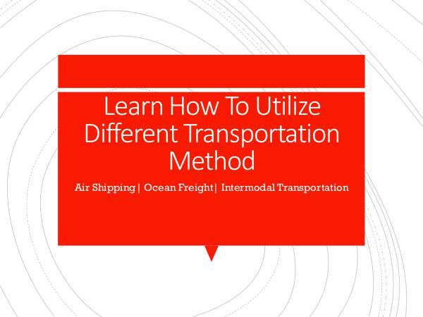 Learn How To Utilize Different Transportation Meth