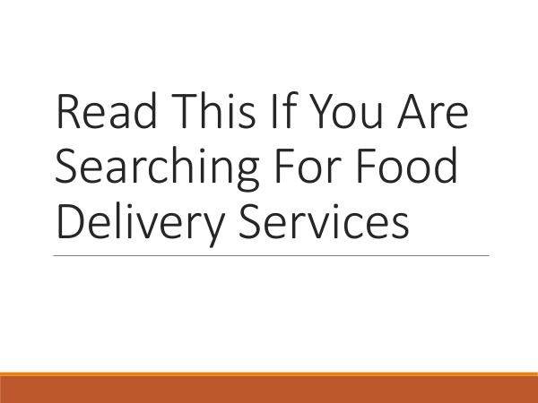 Read This If You Are Searching For Food Delivery S