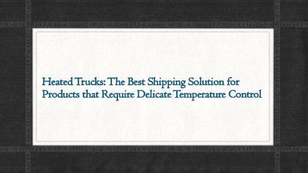 RoadLINX Inc Heated Trucks The Best Shipping Solution