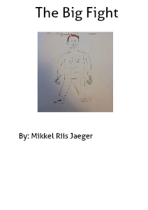 The big fight By: Mikkel Riis Jaeger