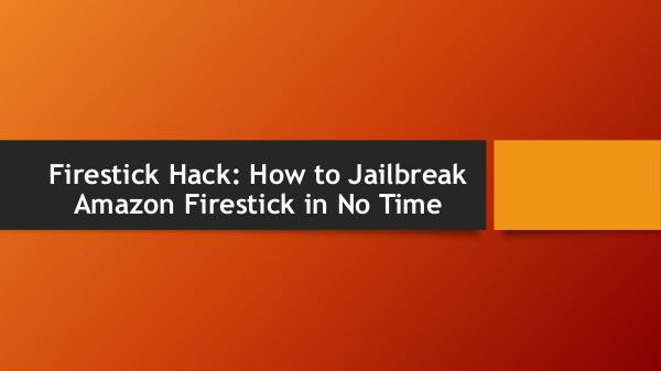 How to Jailbreak Amazon Firestick in No Time How To Jailbreak Firestick