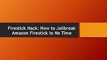 How to Jailbreak Amazon Firestick in No Time