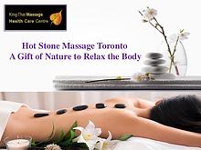 Hot Stone Massage Toronto - A Gift of Nature to Relax the Body