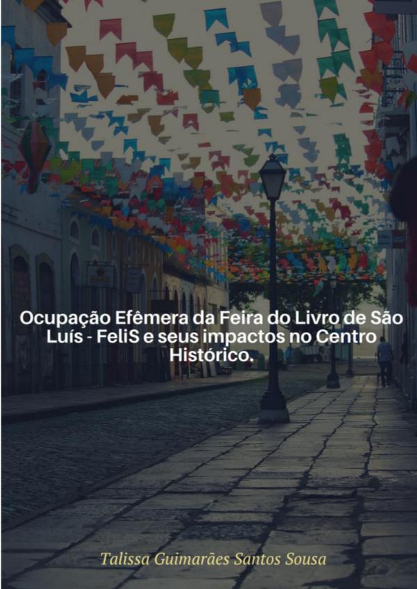 Ocupação Efêmera da FeliS e seus impactos no Centro Histórico. Espaço público e ocupação efêmera