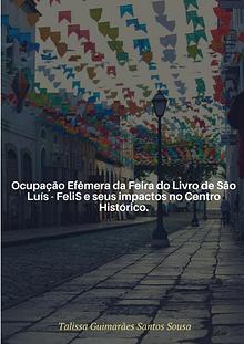 Ocupação Efêmera da FeliS e seus impactos no Centro Histórico.