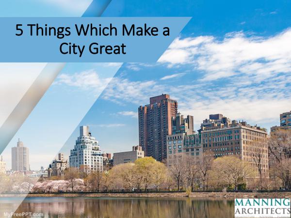 5 Things Which Make a City Great 5 Things Which Make a City Great