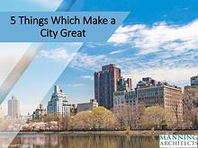 5 Things Which Make a City Great