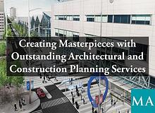 Creating Masterpieces with Outstanding Architectural and Construction