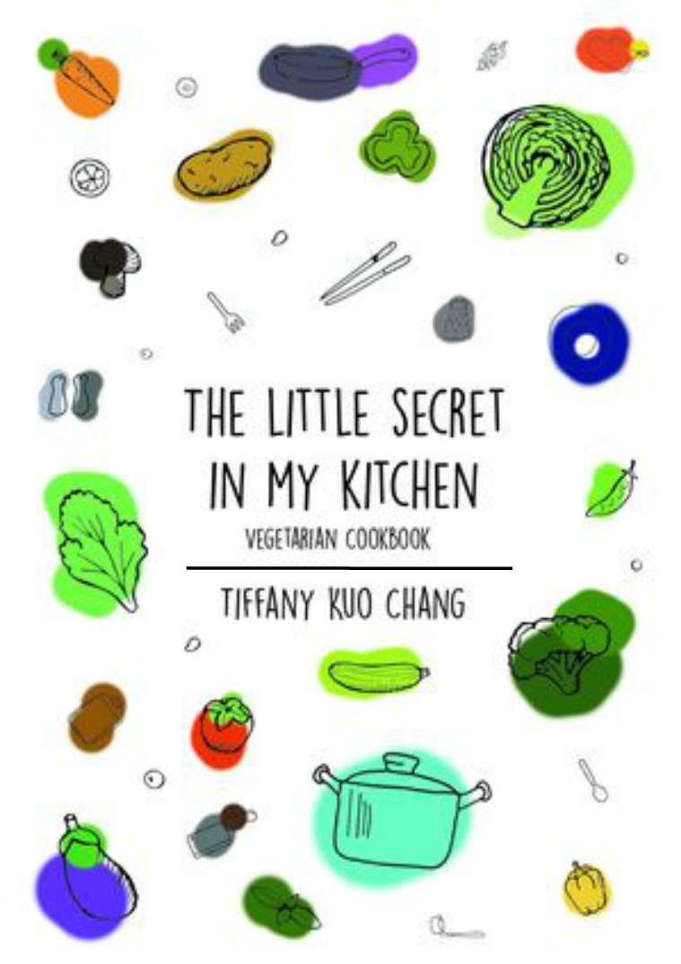 The Little Secret in My Kitchen Vegetarian Cookbook