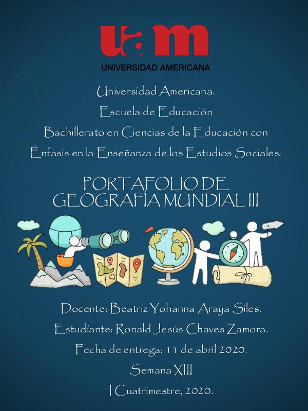 Portafolio de Geografía Mundial III - Ronald Jesús Chaves Zamora Portafolio de Geografía Mundial III - Ronald Chave
