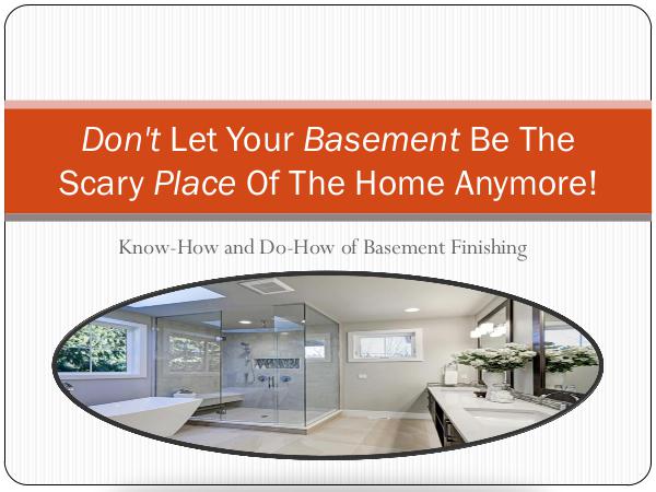 Basement Remodeling Don't let your basement be the scary place of the