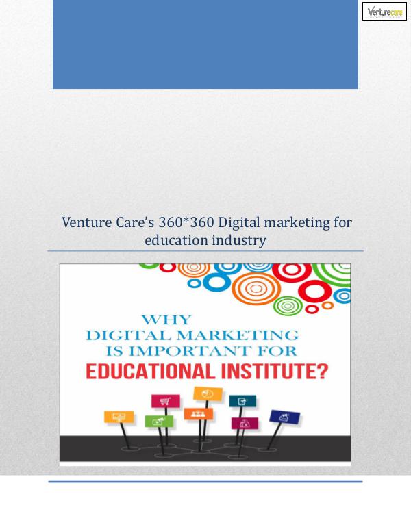 Venture Care's 360 degree digital marketing for Education Industry 1.Venture Care’s 360360 Digital marketing for educ
