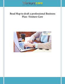 Road Map to draft a professional Business Plan –Venture Care