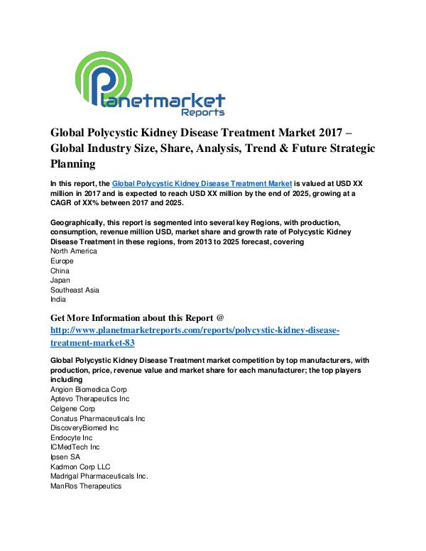 Global Polycystic Kidney Disease Treatment Market 2017-2025 Global Polycystic Kidney Disease Treatment Market