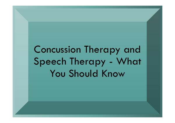 Speech Therapy Concussion Therapy and Speech Therapy - What You S