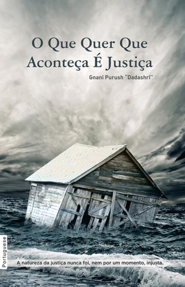 Whatever Has Happened Is Justice (In Portuguese) Whatever Has Happened is Justice (In Portuguese)