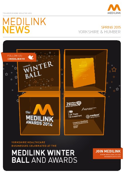 Medilink Yorkshire and Humber News - Spring 2015 Medilink Yorkshire and Humber News - Spring 2015