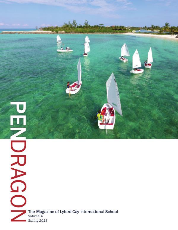 PenDragon - the official magazine of Lyford Cay International School PenDragon Vol 4, Spring 2018