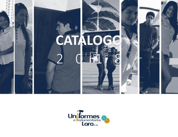 Catálogo 2018 CATÁLOGO UNIFORMES LARA 2018