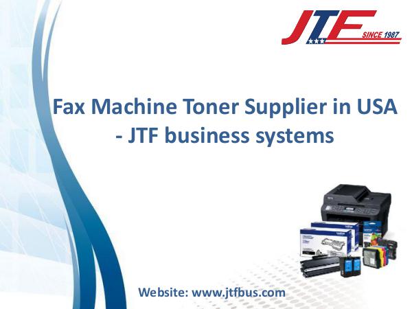 Fax Machine Toner Supplier in USA - JTF Business Systems Fax Machine Toner