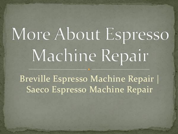 More About Espresso Machine Repair