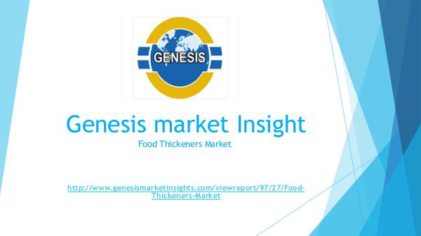 Genesis market Insights | Market Research The Food Thickners Market inches closer toward hig