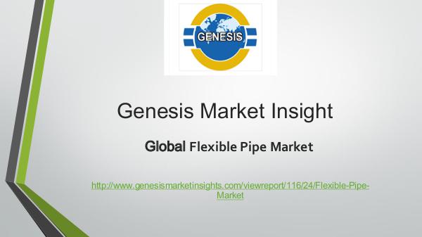 Genesis market Insights | Market Research Flexible Pipe Market 