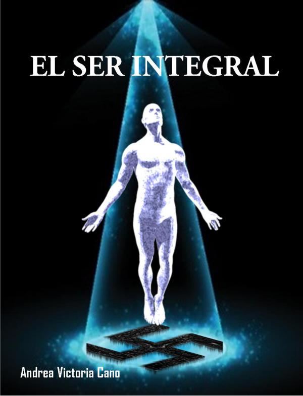El Ser Integral El Ser Integral-Segunda Edicion