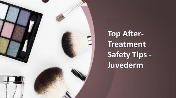 Top After-Treatment Safety Tips - Juvederm