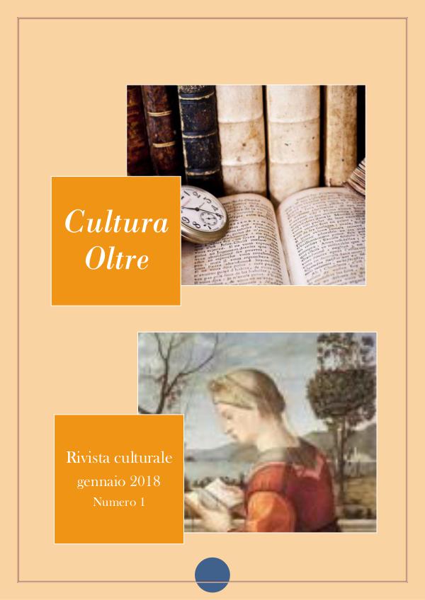 Cultura Oltre - 1^ numero - Gennaio 2018 rivista-cultura-oltre GENNAIO 2018